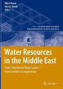 Water Resources in the Middle East: Israel-Palestinian Water Issues - From Conflict to Cooperation / Edition 1