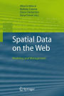 Spatial Data on the Web: Modeling and Management / Edition 1