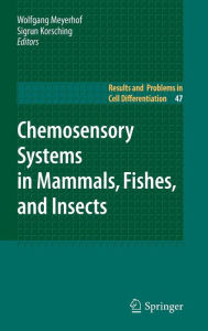 Title: Chemosensory Systems in Mammals, Fishes, and Insects / Edition 1, Author: Wolfgang Meyerhof