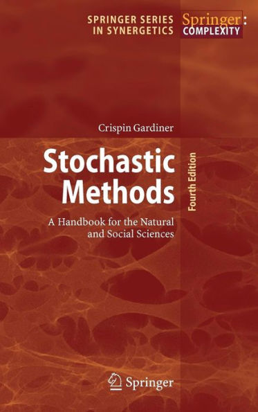 Stochastic Methods: A Handbook for the Natural and Social Sciences / Edition 4