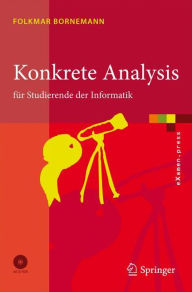 Title: Konkrete Analysis: fï¿½r Studierende der Informatik, Author: Folkmar Bornemann