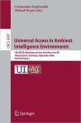 Universal Access in Ambient Intelligence Environments: 9th ERCIM Workshop on User Interfaces for All, Königswinter, Germany, September 27-28, 2006, Revised Papers / Edition 1