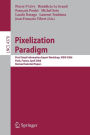 Pixelization Paradigm: Visual Information Expert Workshop, VIEW 2006, Paris, France, April 24-25, 2006, Revised Selected Papers / Edition 1