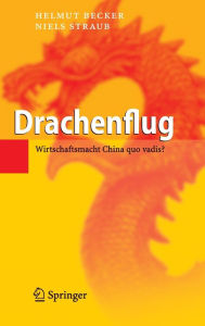 Title: Drachenflug: Wirtschaftsmacht China quo vadis?, Author: Helmut Becker