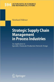 Title: Strategic Supply Chain Management in Process Industries: An Application to Specialty Chemicals Production Network Design, Author: Reinhard Hïbner