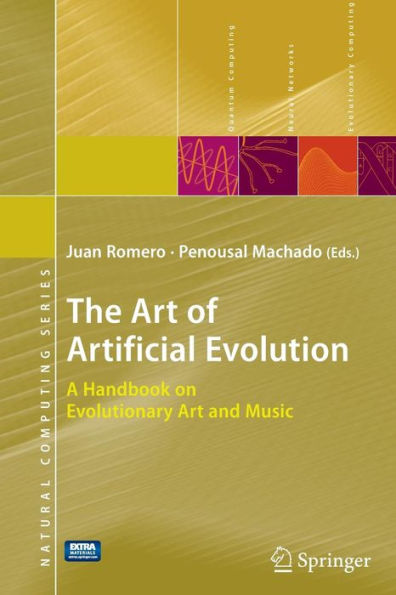 The Art of Artificial Evolution: A Handbook on Evolutionary Art and Music / Edition 1