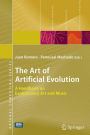 The Art of Artificial Evolution: A Handbook on Evolutionary Art and Music / Edition 1