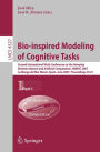 Bio-inspired Modeling of Cognitive Tasks: Second International Work-Conference on the Interplay Between Natural and Artificial Computation, IWINAC 2007, La Manga del Mar Menor, Spain, June 18-21, 2007, Proceedings, Part I / Edition 1