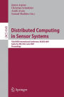 Distributed Computing in Sensor Systems: Third IEEE International Conference, DCOSS 2007, Santa Fe, NM, USA, June 18-20, 2007, Proceedings / Edition 1