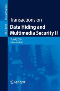 Title: Transactions on Data Hiding and Multimedia Security II / Edition 1, Author: Yun Q. Shi