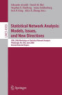 Statistical Network Analysis: Models, Issues, and New Directions: ICML 2006 Workshop on Statistical Network Analysis, Pittsburgh, PA, USA, June 29, 2006, Revised Selected Papers / Edition 1