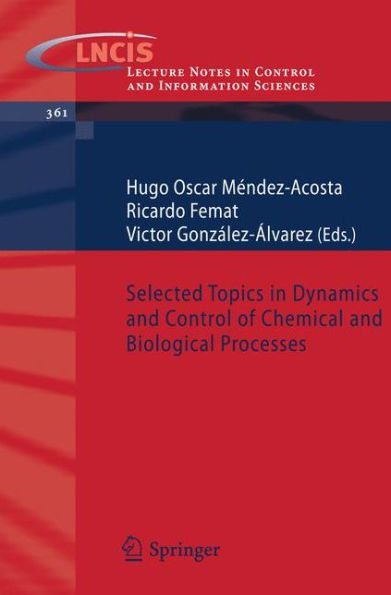 Selected Topics in Dynamics and Control of Chemical and Biological Processes / Edition 1