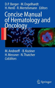 Title: Concise Manual of Hematology and Oncology / Edition 1, Author: Dietmar P. Berger