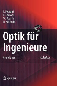Title: Optik für Ingenieure: Grundlagen / Edition 4, Author: F. Pedrotti