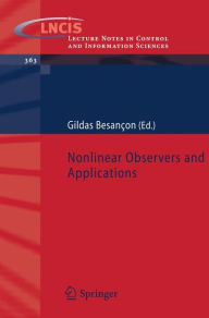 Title: Nonlinear Observers and Applications / Edition 1, Author: Gildas Besanïon