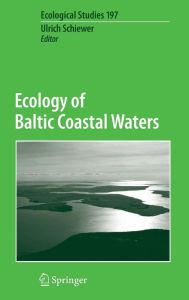 Title: Ecology of Baltic Coastal Waters / Edition 1, Author: Ulrich Schiewer