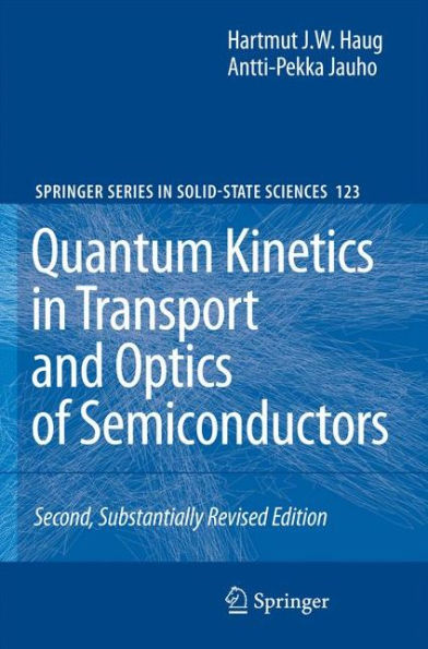 Quantum Kinetics in Transport and Optics of Semiconductors / Edition 2