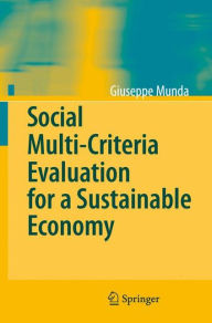 Title: Social Multi-Criteria Evaluation for a Sustainable Economy / Edition 1, Author: Giuseppe Munda