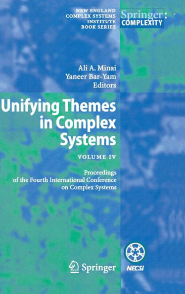Unifying Themes in Complex Systems IV: Proceedings of the Fourth International Conference on Complex Systems / Edition 1