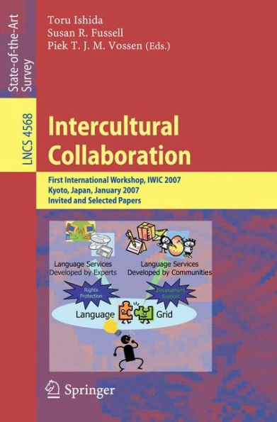 Intercultural Collaboration: First International Workshop, IWIC 2007 Kyoto, Japan, January 25-26, 2007 Invited and Selected Papers