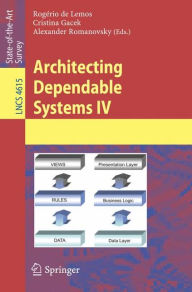 Title: Architecting Dependable Systems IV / Edition 1, Author: Rogério de Lemos
