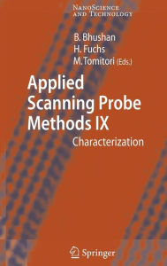 Title: Applied Scanning Probe Methods IX: Characterization / Edition 1, Author: Bharat Bhushan