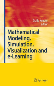 Title: Mathematical Modeling, Simulation, Visualization and e-Learning: Proceedings of an International Workshop held at Rockefeller Foundation' s Bellagio Conference Center, Milan, Italy, 2006 / Edition 1, Author: Dialla Konatï