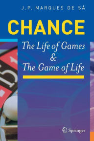 Title: Chance: The Life of Games & the Game of Life / Edition 1, Author: Joaquim P. Marques de Sï