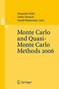 Title: Monte Carlo and Quasi-Monte Carlo Methods 2006 / Edition 1, Author: Alexander Keller