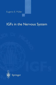 Title: IGFs in the Nervous System / Edition 1, Author: Eugenio E. Mïller