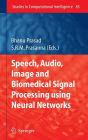 Speech, Audio, Image and Biomedical Signal Processing using Neural Networks / Edition 1