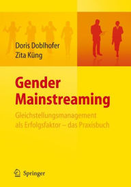 Title: Gender Mainstreaming - Gleichstellungsmanagement als Erfolgsfaktor - das Praxisbuch / Edition 1, Author: Doris Doblhofer