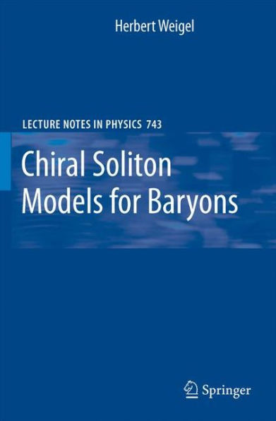 Chiral Soliton Models for Baryons / Edition 1