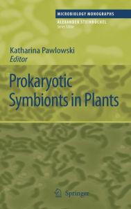 Title: Prokaryotic Symbionts in Plants / Edition 1, Author: Katharina Pawlowski