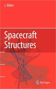 Title: Spacecraft Structures / Edition 1, Author: J. Jaap Wijker