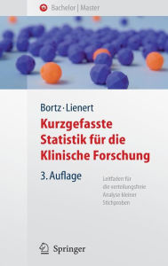 Title: Kurzgefasste Statistik für die klinische Forschung: Leitfaden für die verteilungsfreie Analyse kleiner Stichproben / Edition 3, Author: Jürgen Bortz