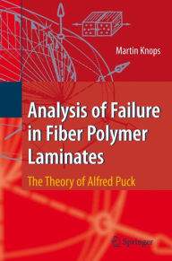 Title: Analysis of Failure in Fiber Polymer Laminates: The Theory of Alfred Puck, Author: Martin Knops