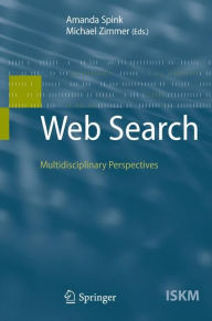 Title: Web Search: Multidisciplinary Perspectives / Edition 1, Author: Amanda Spink