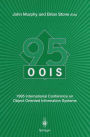 OOIS' 95: 1995 International Conference on Object Oriented Information Systems, 18-20 December 1995, Dublin. Proceedings