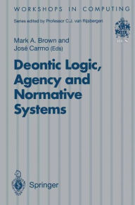 Deontic Logic, Agency and Normative Systems: ?EON '96: Third International Workshop on Deontic Logic in Computer Science, Sesimbra, Portugal, 11 - 13 January 1996