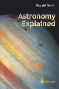 Title: Astronomy Explained, Author: Gerald North