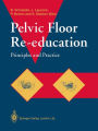 Pelvic Floor Re-Education: Principles and Practice / Edition 1