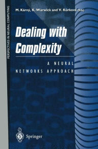 Title: Dealing with Complexity: A Neural Networks Approach, Author: Mirek Karny