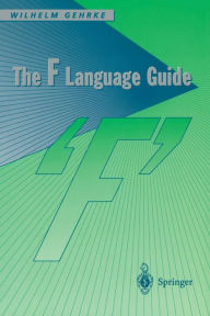 Title: The F Language Guide, Author: Wilhelm Gehrke