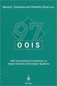 Title: OOIS'97: 1997 International Conference on Object Oriented Information Systems 10-12 November 1997, Brisbane Proceedings, Author: Maria E. Orlowska
