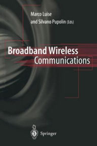 Title: Broadband Wireless Communications: Transmission, Access and Services, Author: Marco Luise