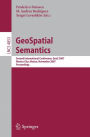 GeoSpatial Semantics: Second International Conference, GeoS 2007, Mexico City, Mexico, November 29-30, 2007