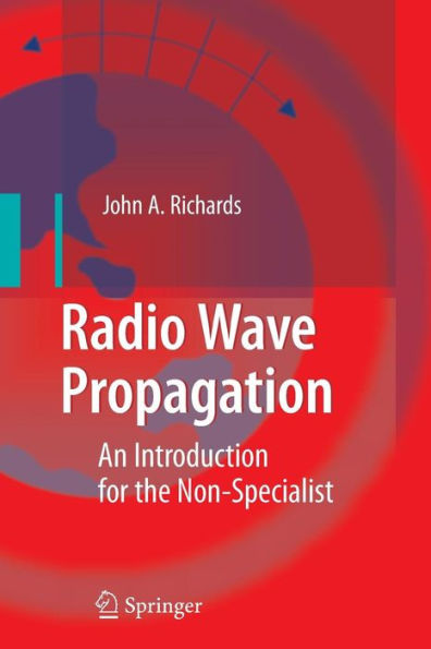 Radio Wave Propagation: An Introduction for the Non-Specialist / Edition 1