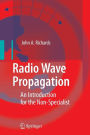 Radio Wave Propagation: An Introduction for the Non-Specialist / Edition 1