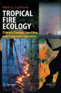 Tropical Fire Ecology: Climate Change, Land Use and Ecosystem Dynamics / Edition 1